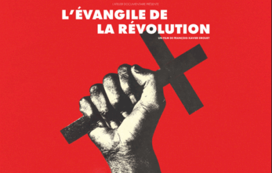 Un film à voir: L’Évangile de la Révolution de François-Xavier Drouet