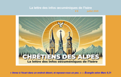 La lettre des infos œcuméniques de l&rsquo;Isère : Juillet 2026